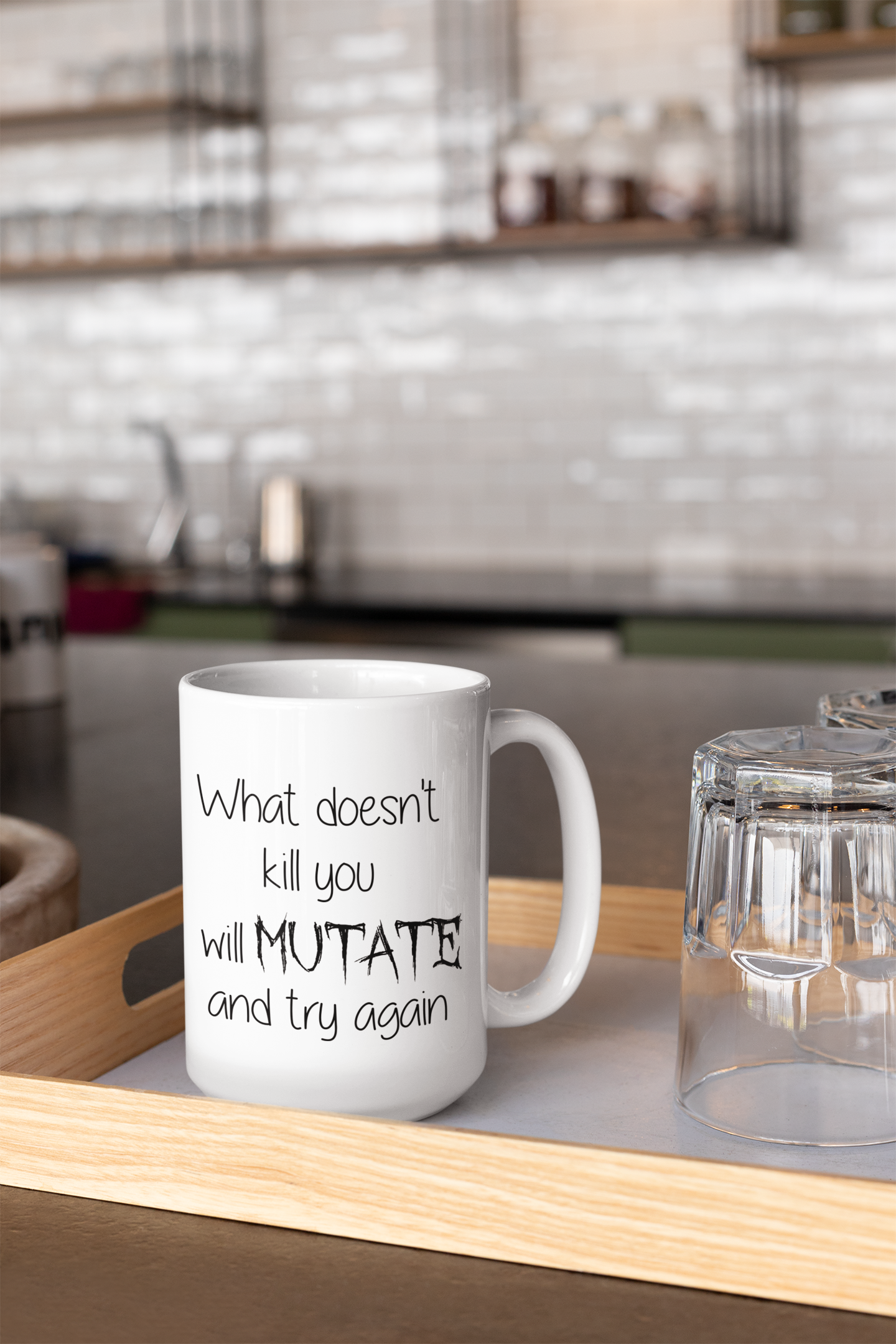 15 Oz What Doesn't Kill you will mutate Mug  - Microwave and Dishwasher Friendly Ceramic Materials | Christmas Present For Coffee & Tea Lovers