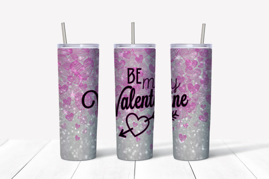 Valentine's Day Tumbler | Valentine Be My Valentine Tumbler